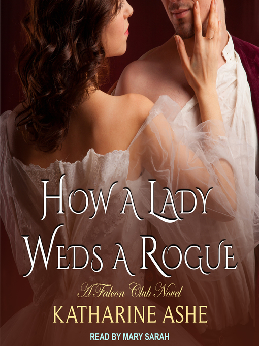 Title details for How a Lady Weds a Rogue by Katharine Ashe - Wait list